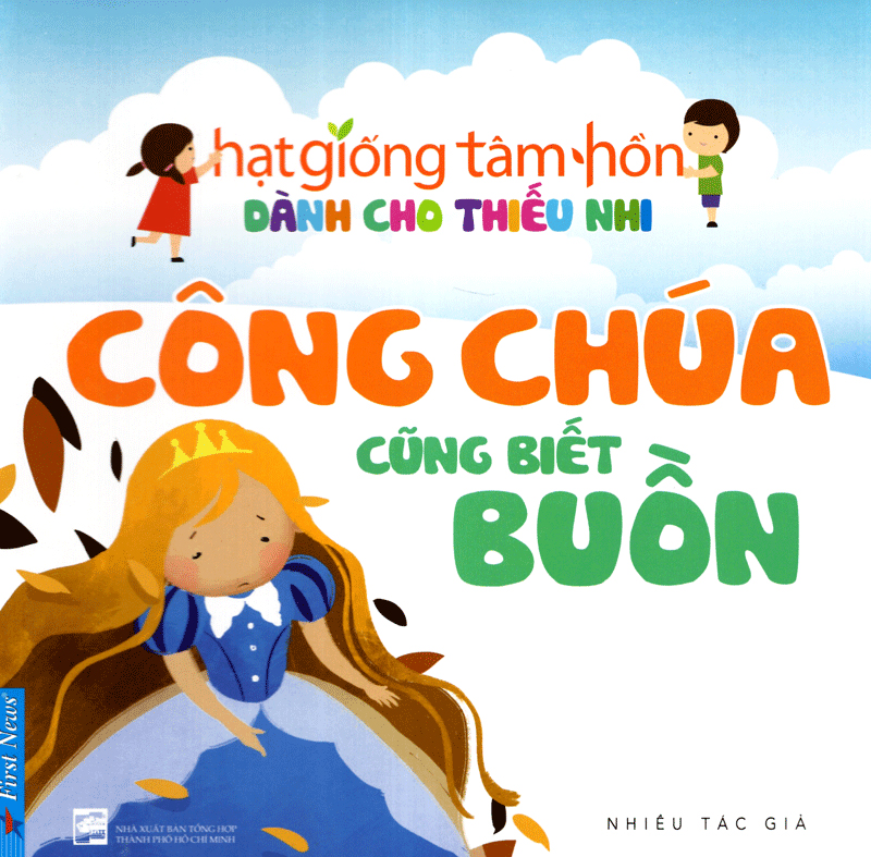 Sách - hạt giống tâm hồn dành cho thiếu nhi - công chúa cũng biết buồn