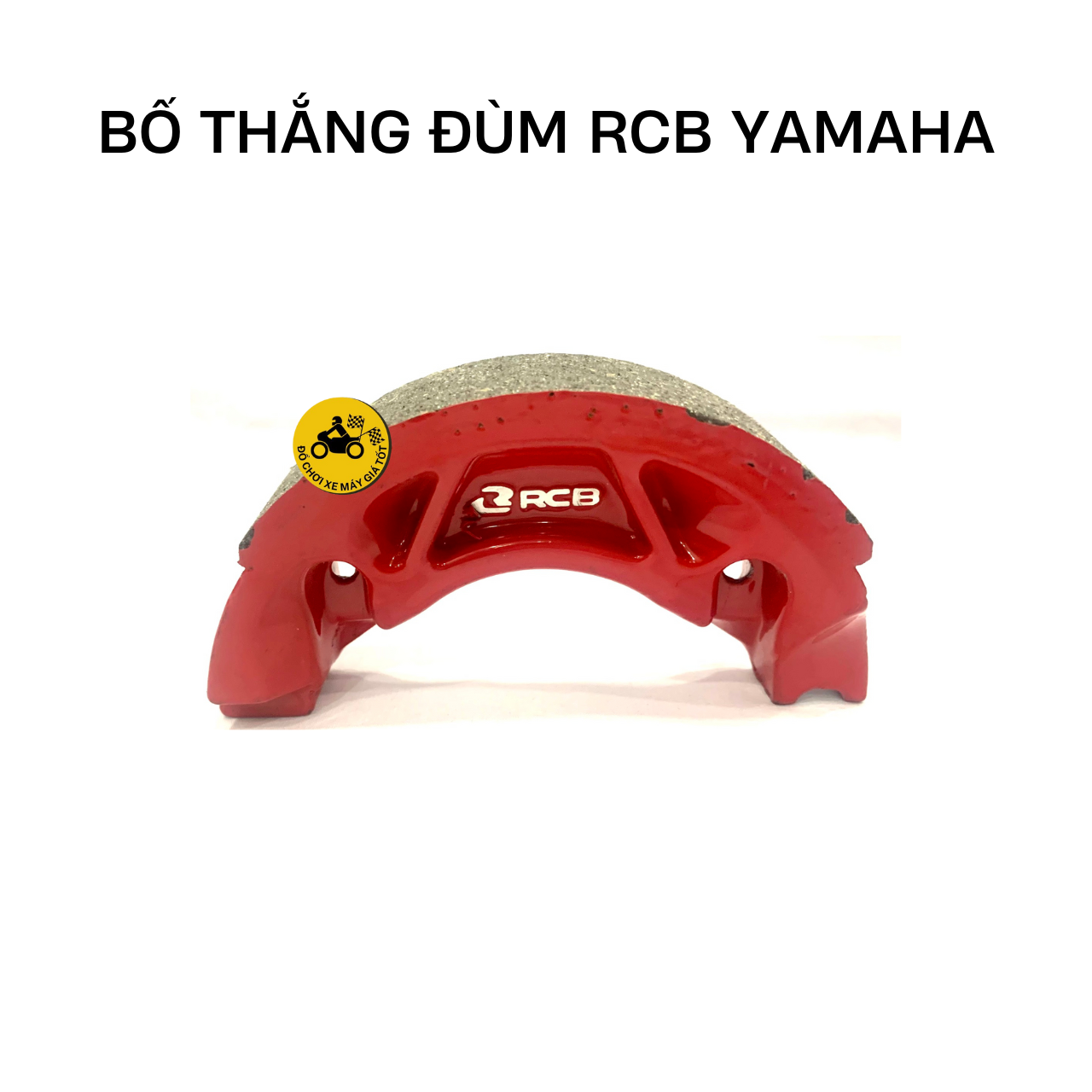 Bố Thắng Đùm RCB cho các dòng xe Yamaha