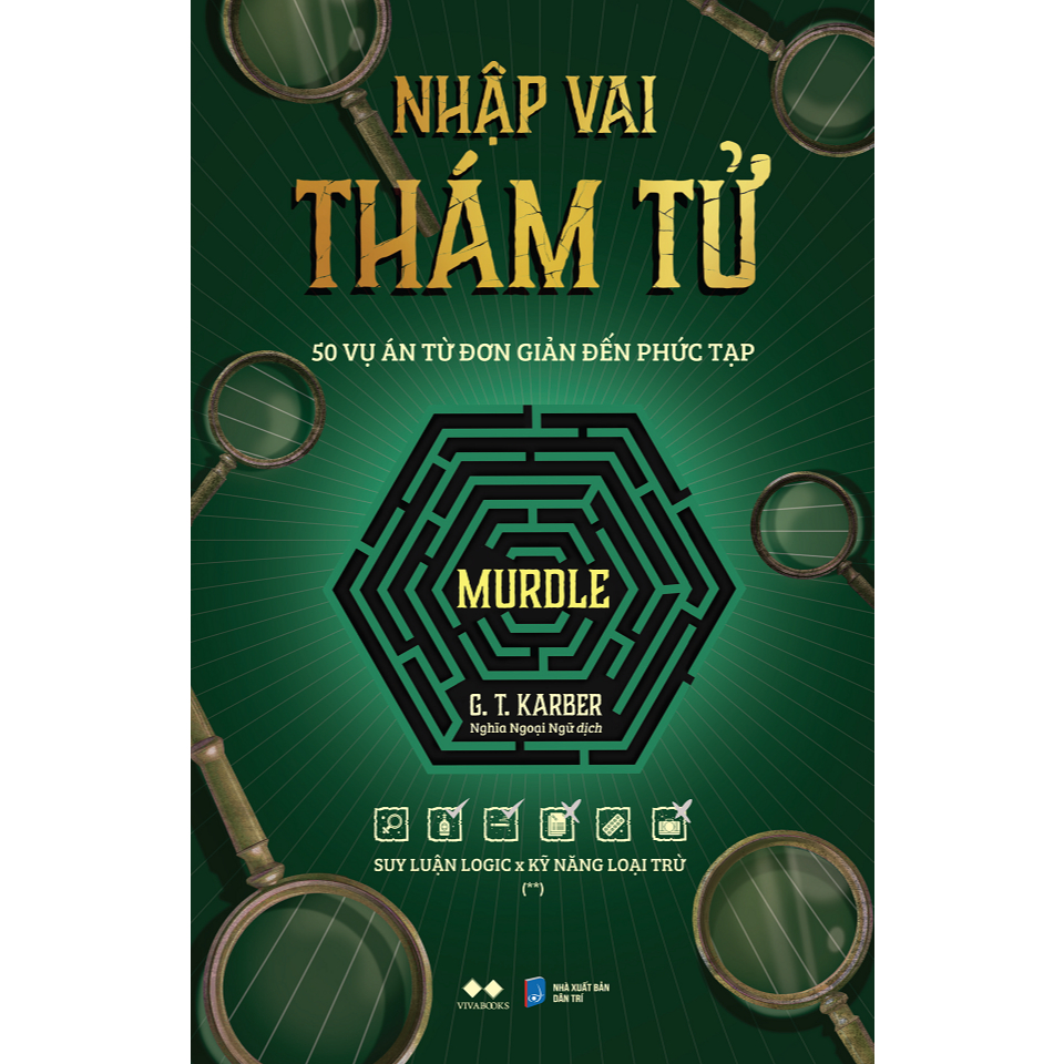 Sách Trinh Thám - Nhập vai thám tử (50 VỤ ÁN TỪ ĐƠN GIẢN ĐẾN PHỨC TẠP) - G.T. Karber