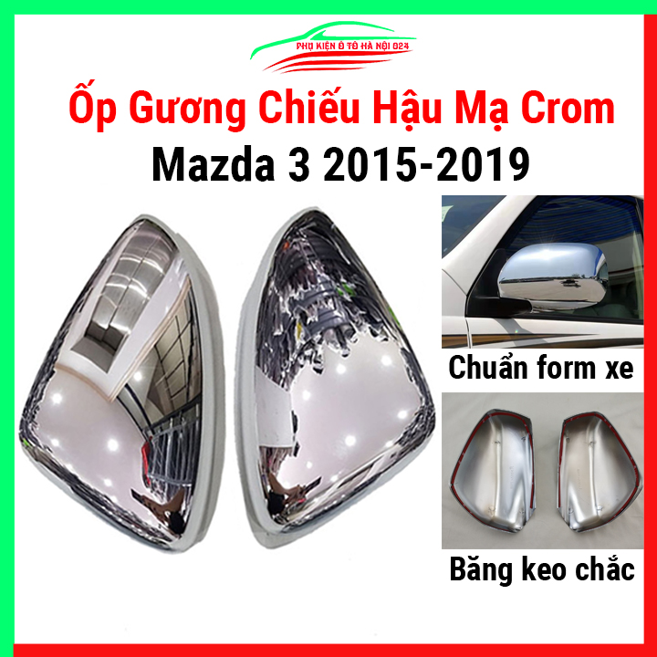 Ốp gương chiếu hậu ô tô Mazda 3 2015-2019 mạ crom, chống trầy xước, trang trí xe hơi