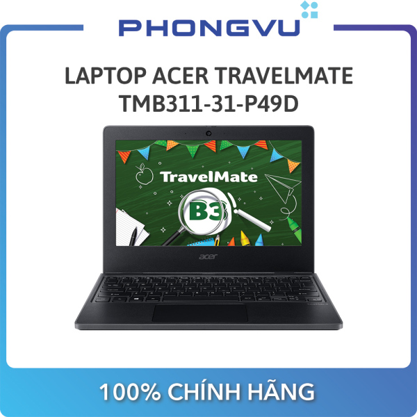 Laptop ACER TravelMate B3 TMB311-31-P49D  ( 11.6 HD/Intel Pentium Silver N5030/4GB/256GB SSD/Win 11 Home)  - Bảo hành 12 tháng