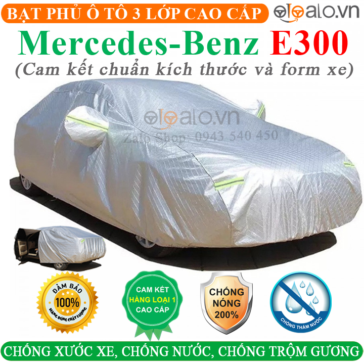 Bạt che phủ xe mercedes benz e300 bạt phủ ô tô mercedes benz e300 bạt phủ xe ô tô mercedes benz e300 cao cấp 3 lớp chống nắng nóng chống cháy chống nước chống chộm gương - phukienxe