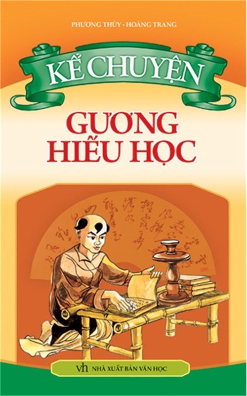 Sách: kế chuyện gương hiếu học - tuyển tập nhân nghĩa người xưa