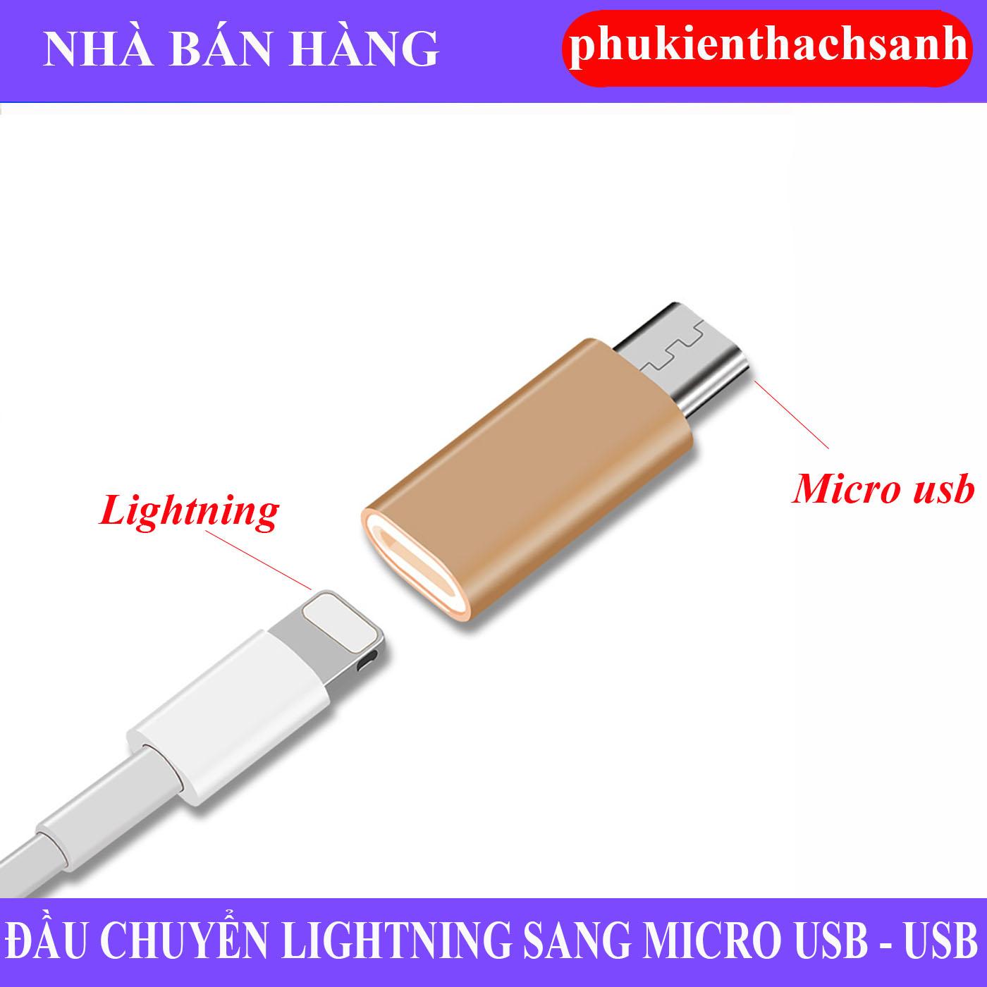ĐẦU CHUYỂN LIGHTNING SANG MICRO USB - USB