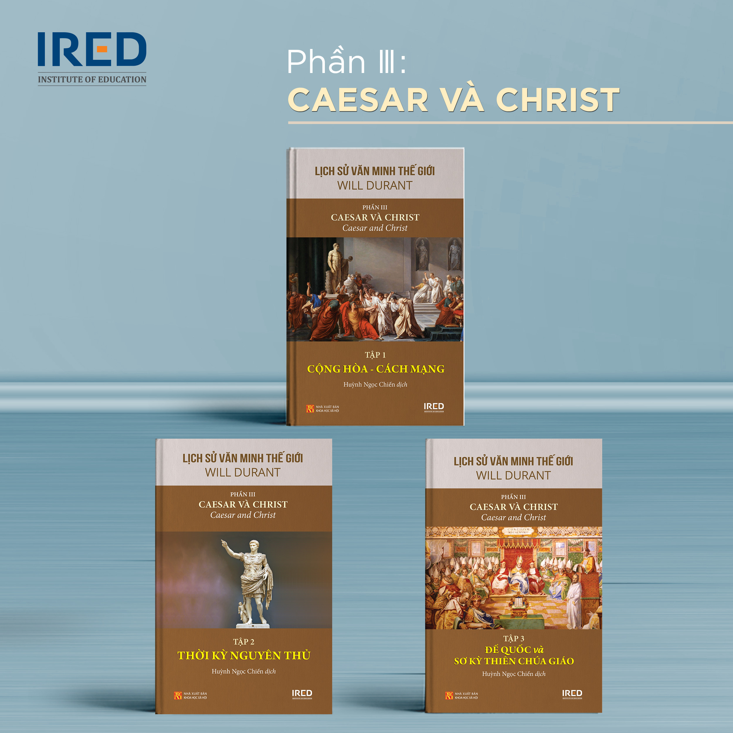 Sách - Lịch Sử Văn Minh Thế Giới Phần 3 : Caesar Và Christ - Will Durant (bộ 3 tập) - IRED Books