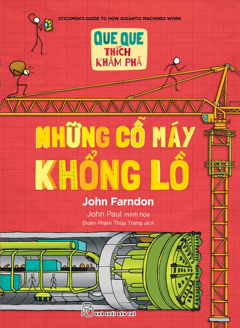 Que que thích khám phá. Những cỗ máy khổng lồ