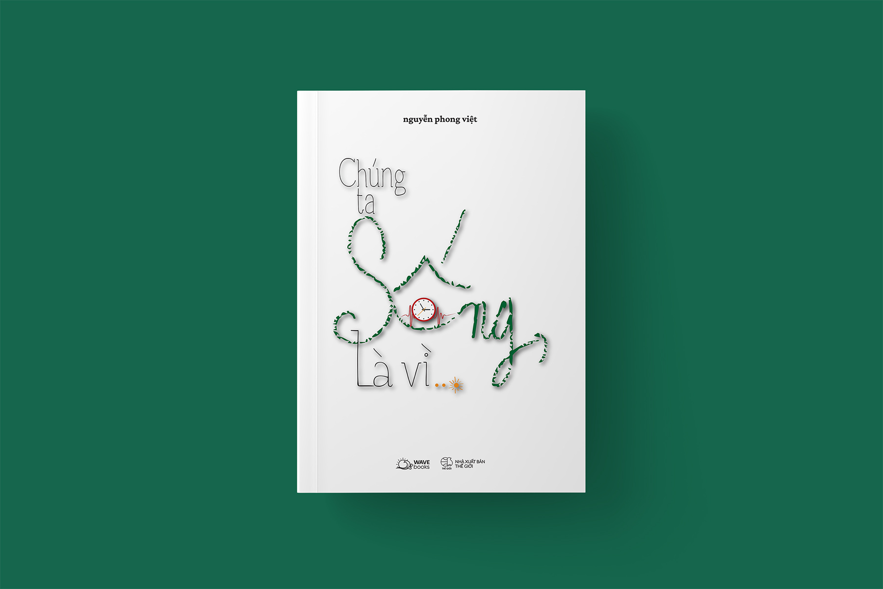 Chúng Ta Sống, Là Vì…?