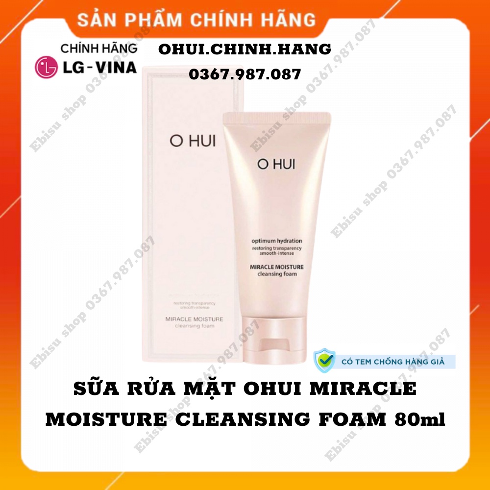 Sữa rửa mặt O HUI MIRACLE MOISTURE CLEANSING FOAM 80ml_𝗘𝗯𝗶𝘀𝘂 𝗰𝗼𝘀𝗺𝗲𝘁𝗶𝗰𝘀