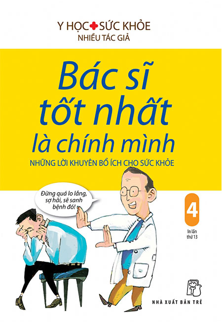 Sách - Bác Sĩ Tốt Nhất Là Chính Mình - Tập 4: Những Lời Khuyên Bổ Ích Cho Sức Khỏe (Tái bản năm 2019) - Phương Nam Book