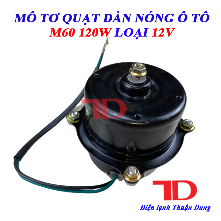 Mô tơ quạt dàn nóng ô tô M60 120W loại 12V - Điện Lạnh Thuận Dung