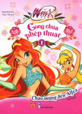 Fahasa - winx - công chúa phép thuật - chào mừng đến alfea - tập 1