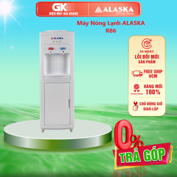 Máy nóng lạnh alaska r86 - r-86 - giao toàn quốc - freeship hcm