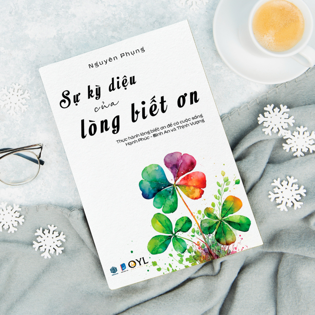Sách - Sự Kỳ Diệu Của Lòng Biết Ơn (Nguyên Phụng) - SBOOKS