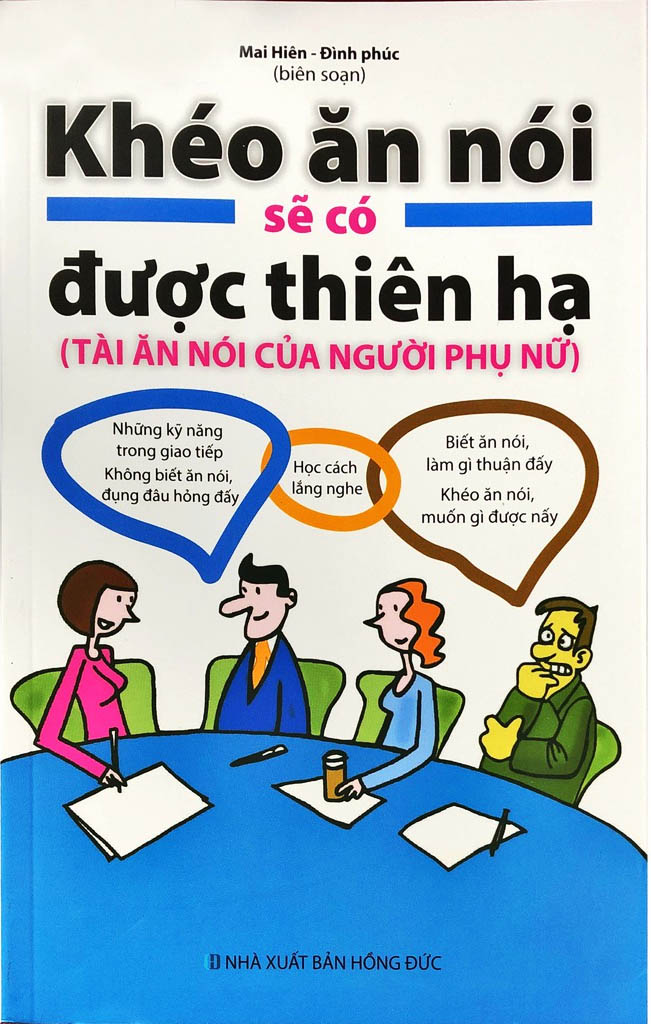 Sách - khéo ăn nói sẽ có được thiên hạ - tài ăn nói của người phụ nữ