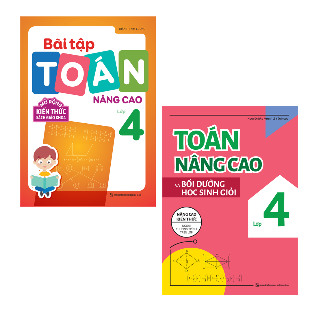 Sách: Combo 2 Cuốn Toán Nâng Cao Lớp 4 - Mở Rộng Và nâng Cao Chương Trình Sách Giáo Khoa