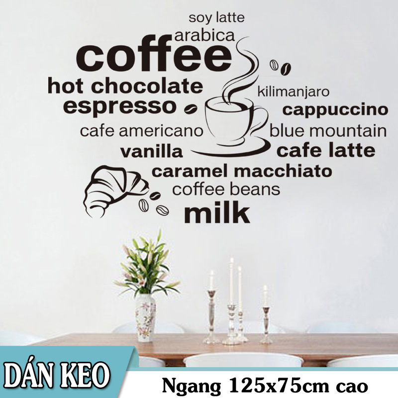 [HCM]Decal trang trí tường - Coffee hiện đại. Decal in trên chất liệu PVC có keo sẵn ở mặt sau chỉ cần lột ra và dán.