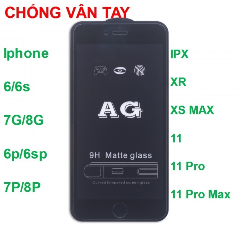 Kính Cường Lực Nhám Chống Vân Tay AG Iphone 12 / 12 Pro Max / 7 / 8 / 7 / 7Plus / 8Plus / X / XS / Xs Max / 11 / 11 Pro