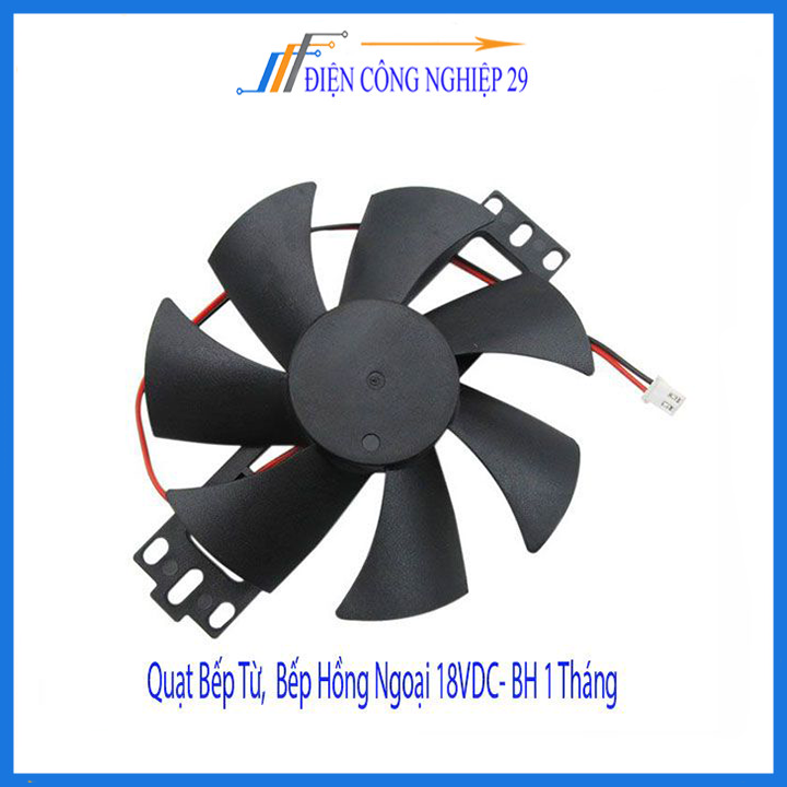 Quạt Bếp Từ,  Bếp Hồng Ngoại 18VDC- BH 1 Tháng