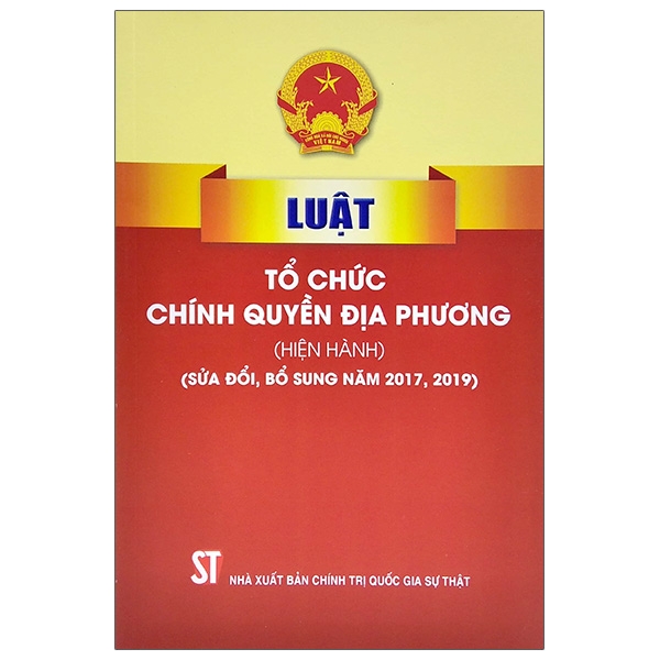 Fahasa - Luật Tổ Chức Chính Quyền Địa Phương (Hiện Hành) (Sửa Đổi, Bổ Sung Năm 2017, 2019)