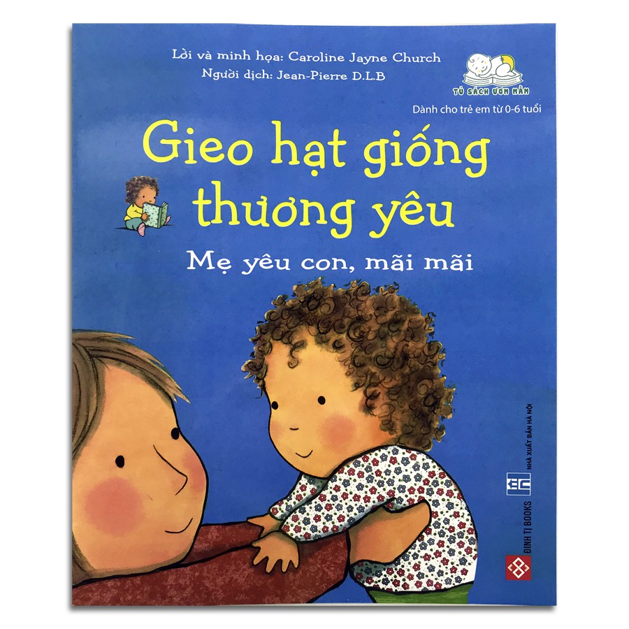 Sách - Gieo Hạt Giống Thương Yêu - Mẹ Yêu Con, Mãi Mãi