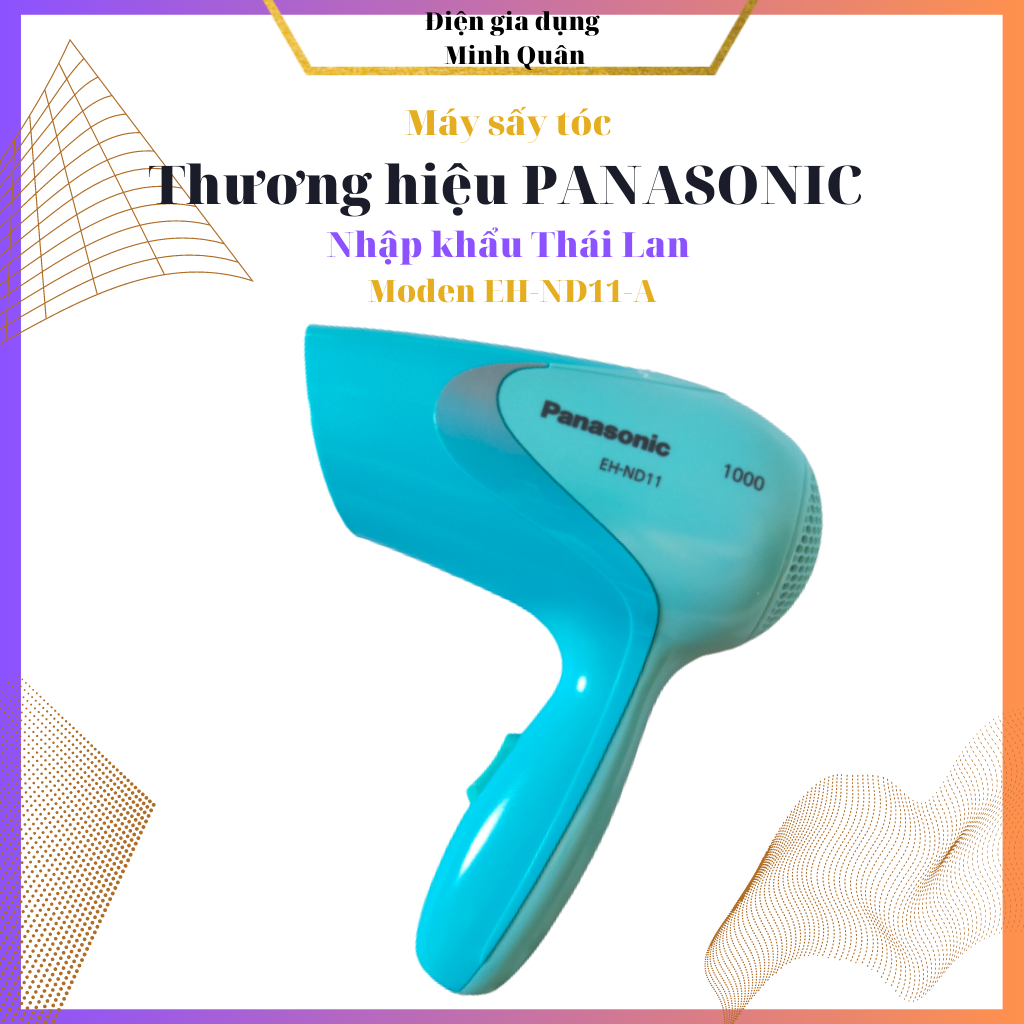 Máy sấy tóc Panasonic EH-ND11 (Chính hãng) công suất 1000w siêu bền