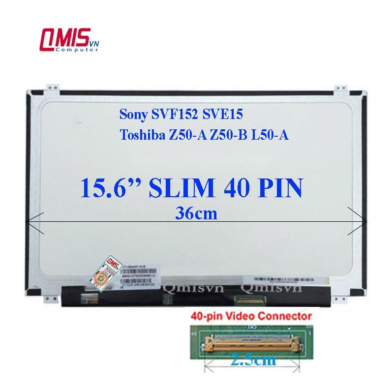 Màn hình laptop 15.6 inch slim 40 pin, sony sve151 sve151j13l svf152 sve15, toshiba z50-a z50-b l50-a