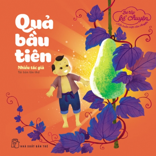 B&eacute; tập kể chuyện - Quả bầu ti&ecirc;n