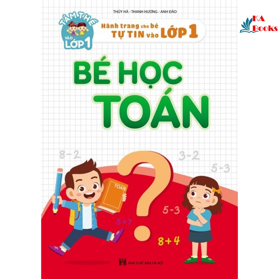 Sách - Combo Bé Học Toán và Rèn Kỹ Năng Tính Nhanh, Tính Nhẩm 1 - Hành Trang Cho Bé TỰ TIN vào lớp 1