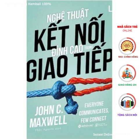 Sách Nghệ Thuật Kết Nối Đỉnh Cao Trong Giao Tiếp