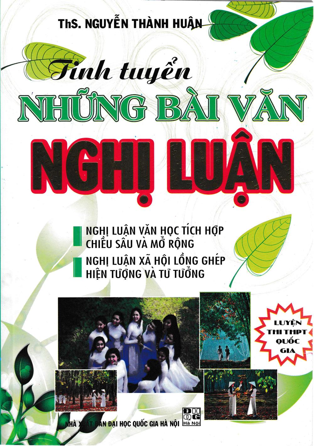 Sách - Tinh Tuyển Những Bài Văn Nghị Luận - Nguyễn Thành Huân - (HA) - Newshop