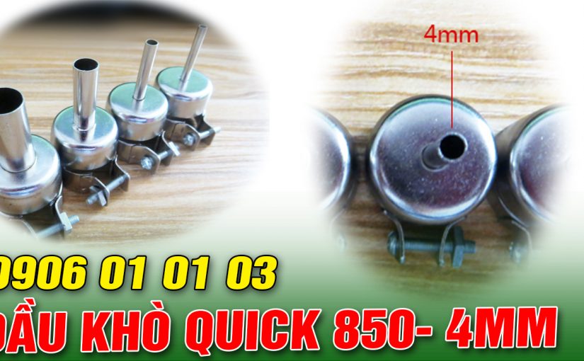 Đầu khò máy Quick 850 loại 4mm