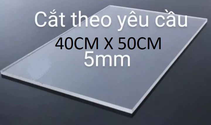 mica trong suốt 5mm và 3mm x 40cm x 50cm ( nhận cắt theo yêu cầu)