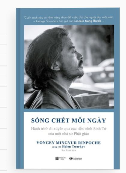 Sống chết mỗi ngày: Hành trình đi xuyên qua các tiến trình sinh tử của một nhà sư Phật giáo