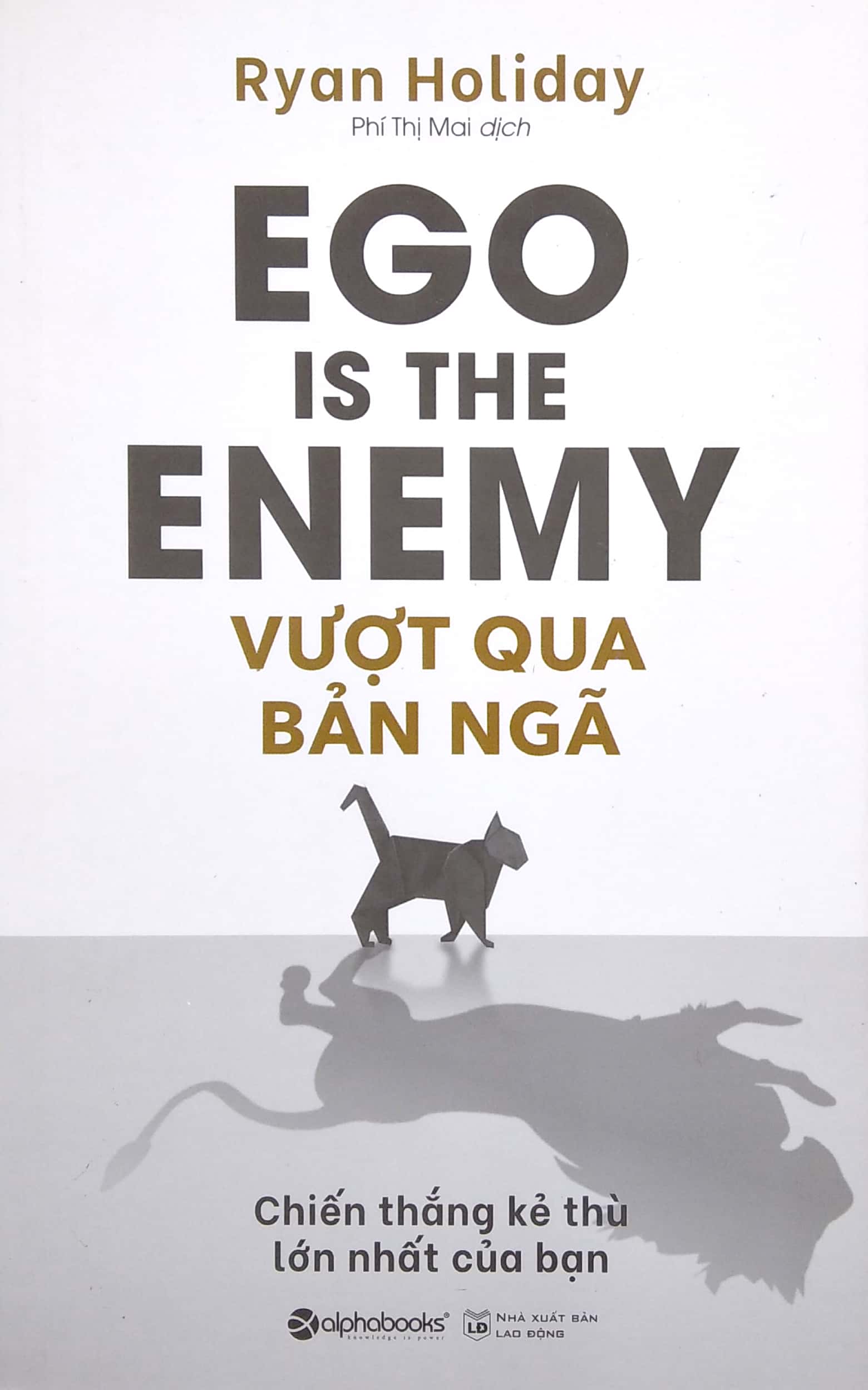 Sách - Vượt Qua Bản Ngã - Ego Is The Enemy