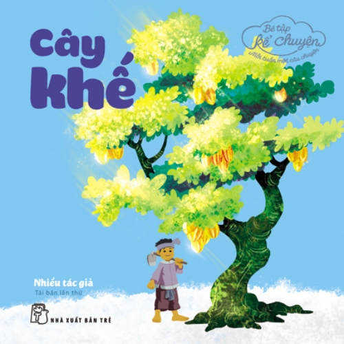 B&eacute; tập kể chuyện - C&acirc;y khế