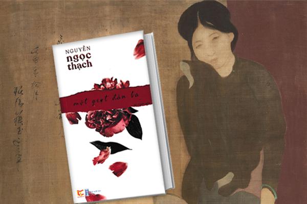 Một Giọt Đàn Bà - Nguyễn Ngọc Thạch