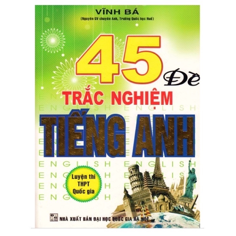 Sách - 45 Đề Trắc Nghiệm Tiếng Anh (Ôn Thi THPTQG)