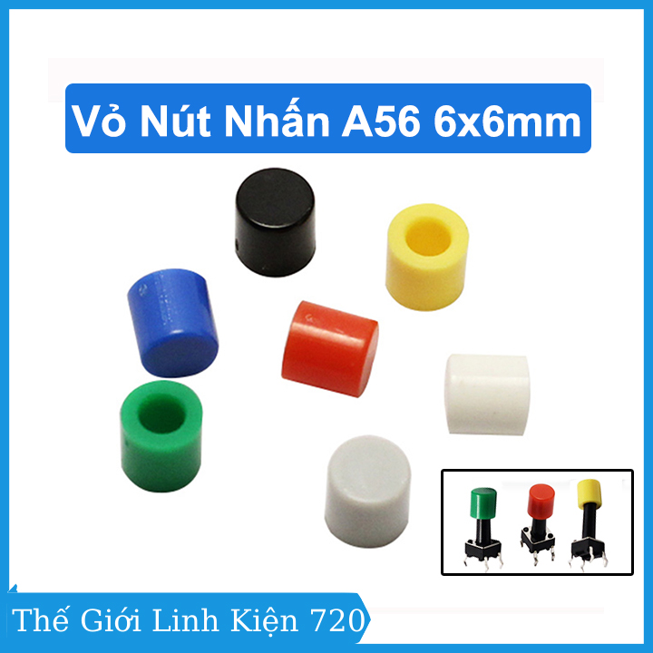 Combo 10 vỏ nút nhấn A56 6x6mm 4 chân màu ngẫu nhiên