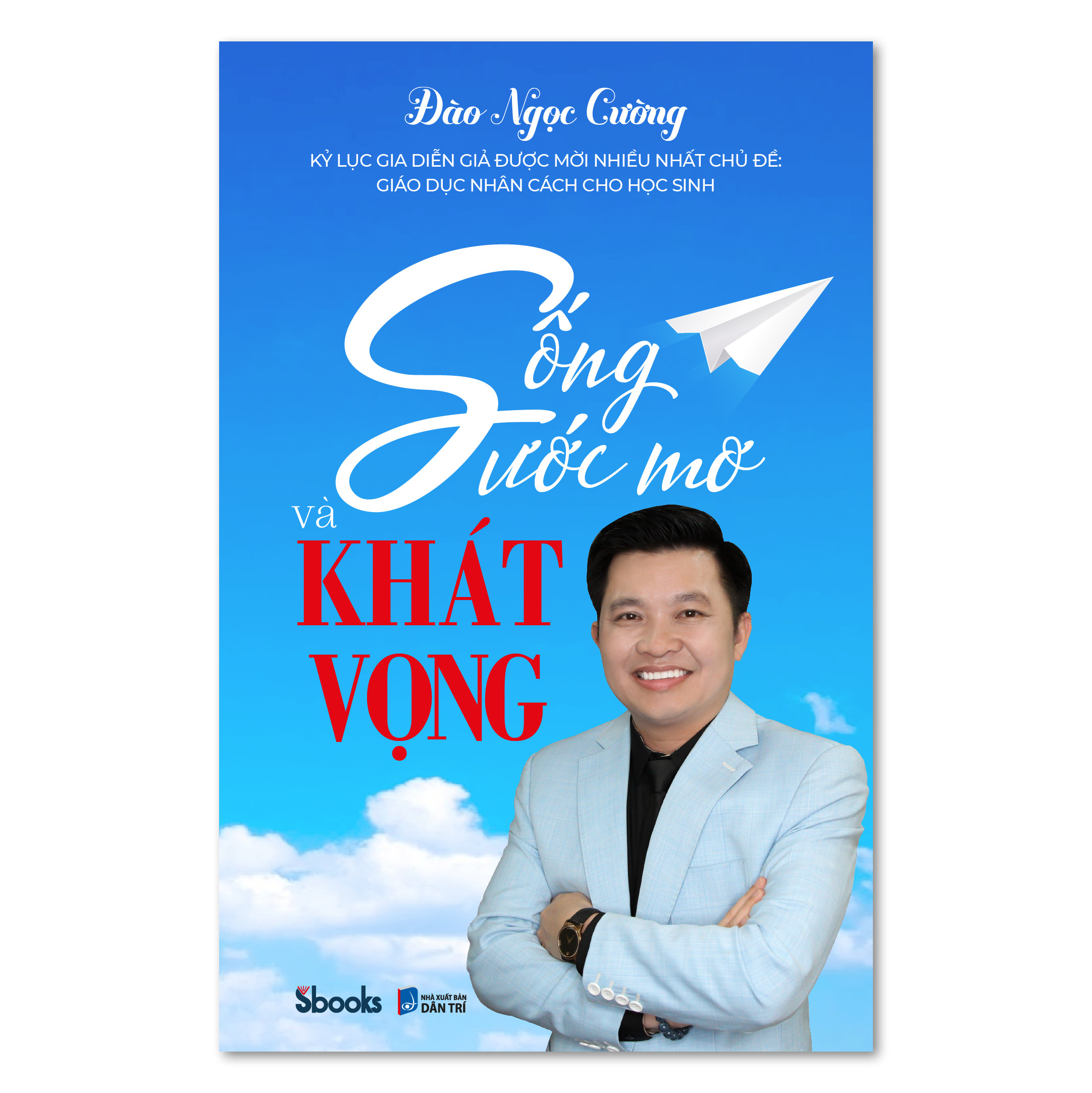 Sách - Sống Ước Mơ Và Khát Vọng - SBOOKS