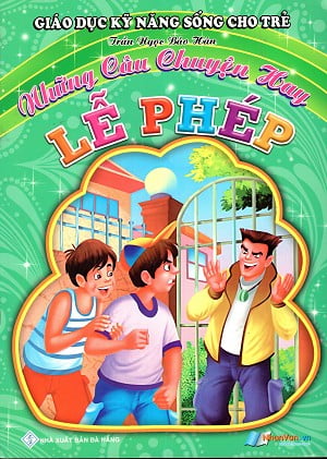 Fahasa - giáo dục kỹ năng sống cho trẻ - những câu chuyện hay - lễ phép
