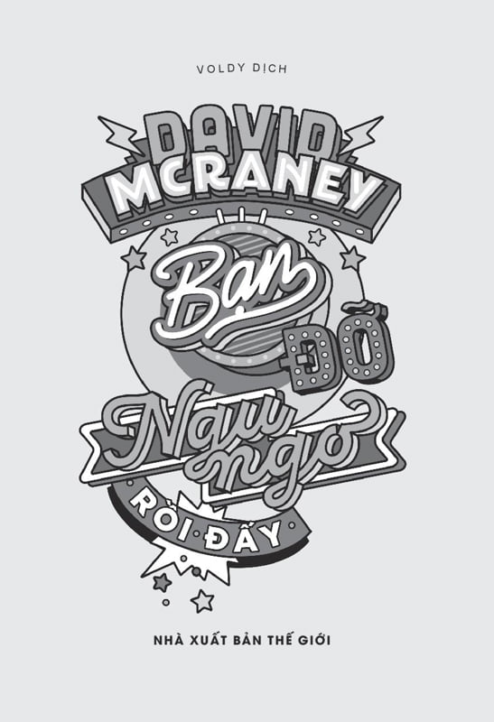 Sách Hay - Bạn Đỡ Ngu Ngơ Rồi Đấy - David McRaney