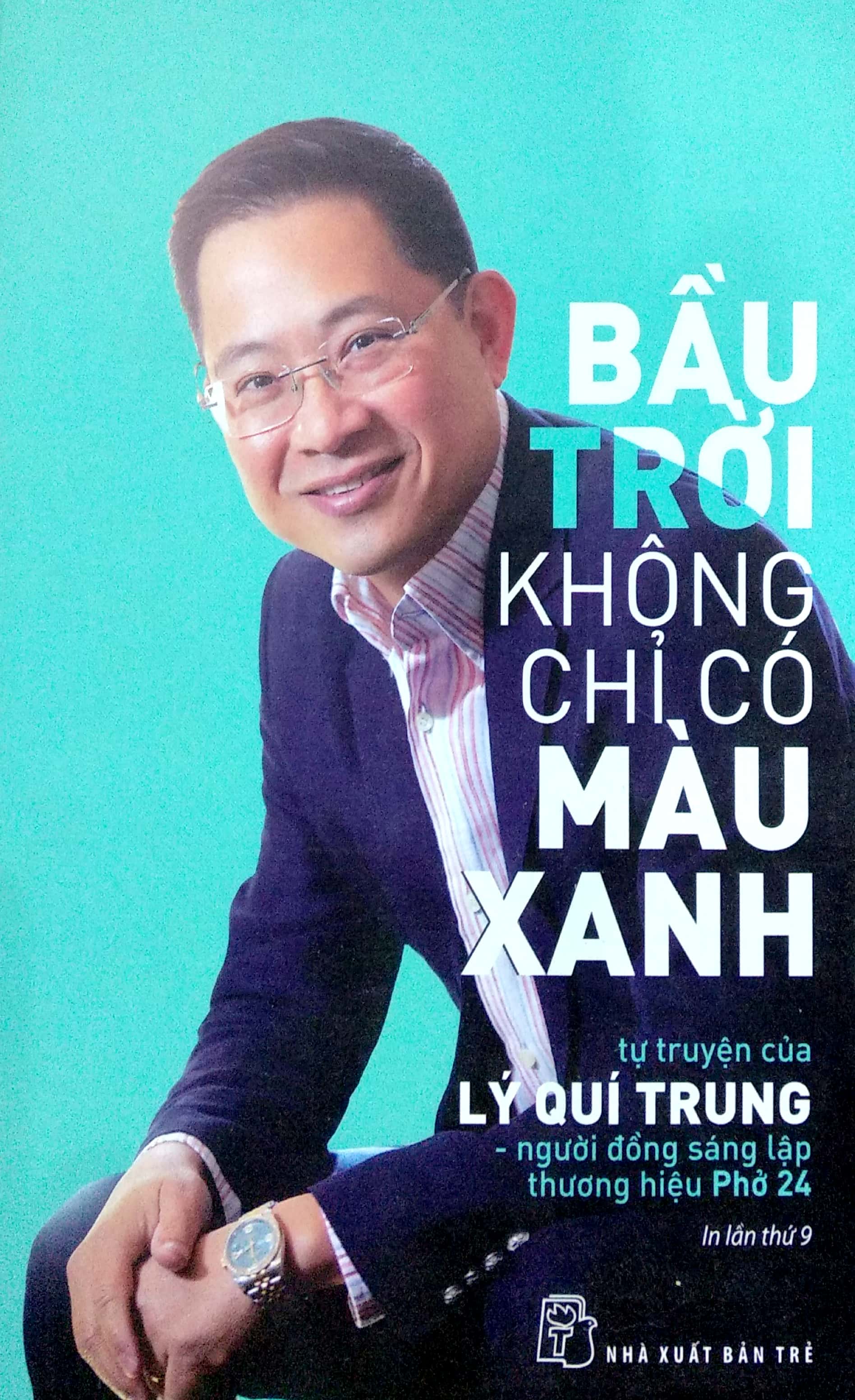 Fahasa - Bầu Trời Không Chỉ Có Màu Xanh: Tự Truyện Của Lý Quí Trung - Người Đồng Sáng Lập Thương Hiệu Phở 24
