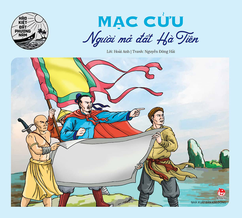 Kim đồng - hào kiệt đất phương nam - mạc cửu - người mở đất hà tiên