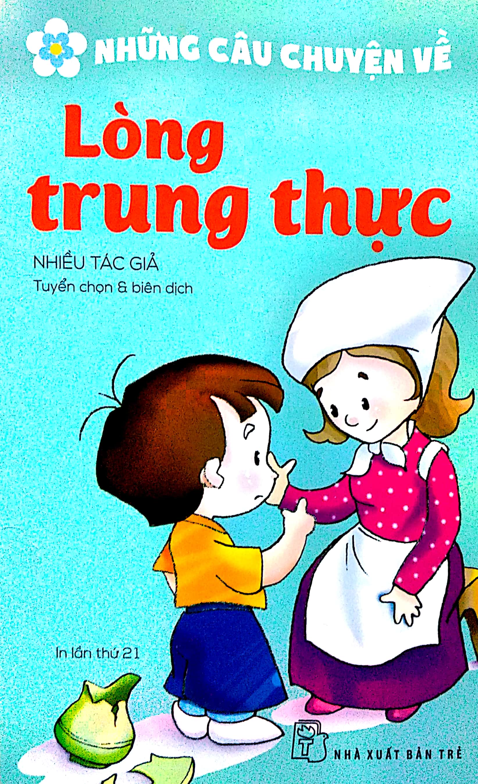 Fahasa - Những Câu Chuyện Về Lòng Trung Thực (Tái Bản 2017)
