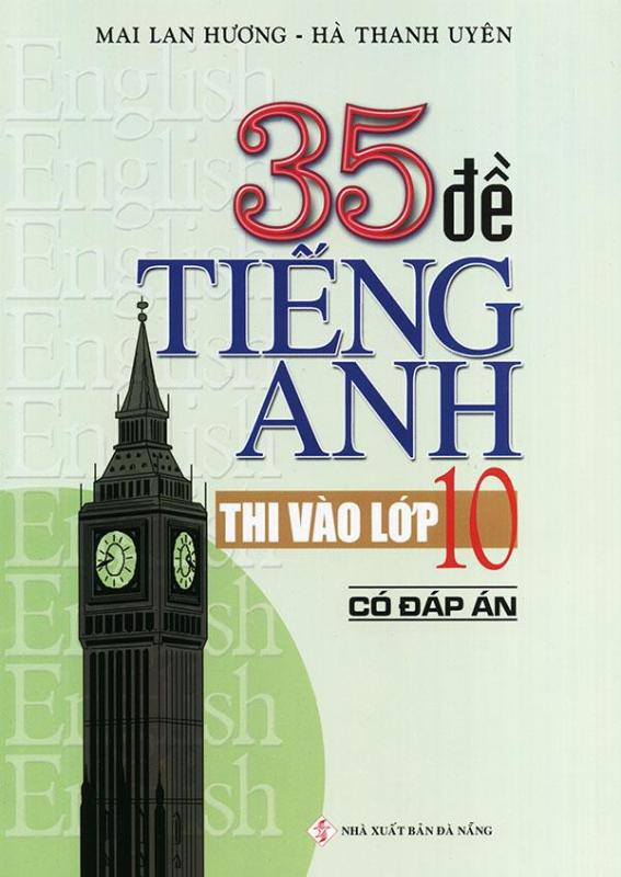 Mua 35 đề tiếng Anh thi vào lớp 10 - Có đáp án - Mai Lan Hương