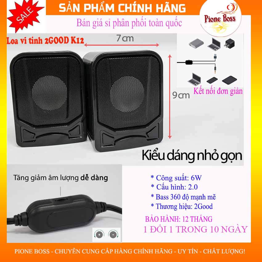 [XẢ KHO 3 NGÀY] Loa máy tính mini 2Good K12 - Pione Boss - Hàng Chính Hãng GIÁ RẺ , Kết nối: Máy tính PC, Laptop, Điện thoại, Tablet. thiết kế nhỏ gọn, kiểu dáng hiện đại, mạnh mẽ
