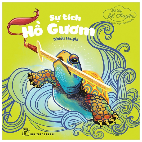 Bé tập kể chuyện - sự tích hồ gươm