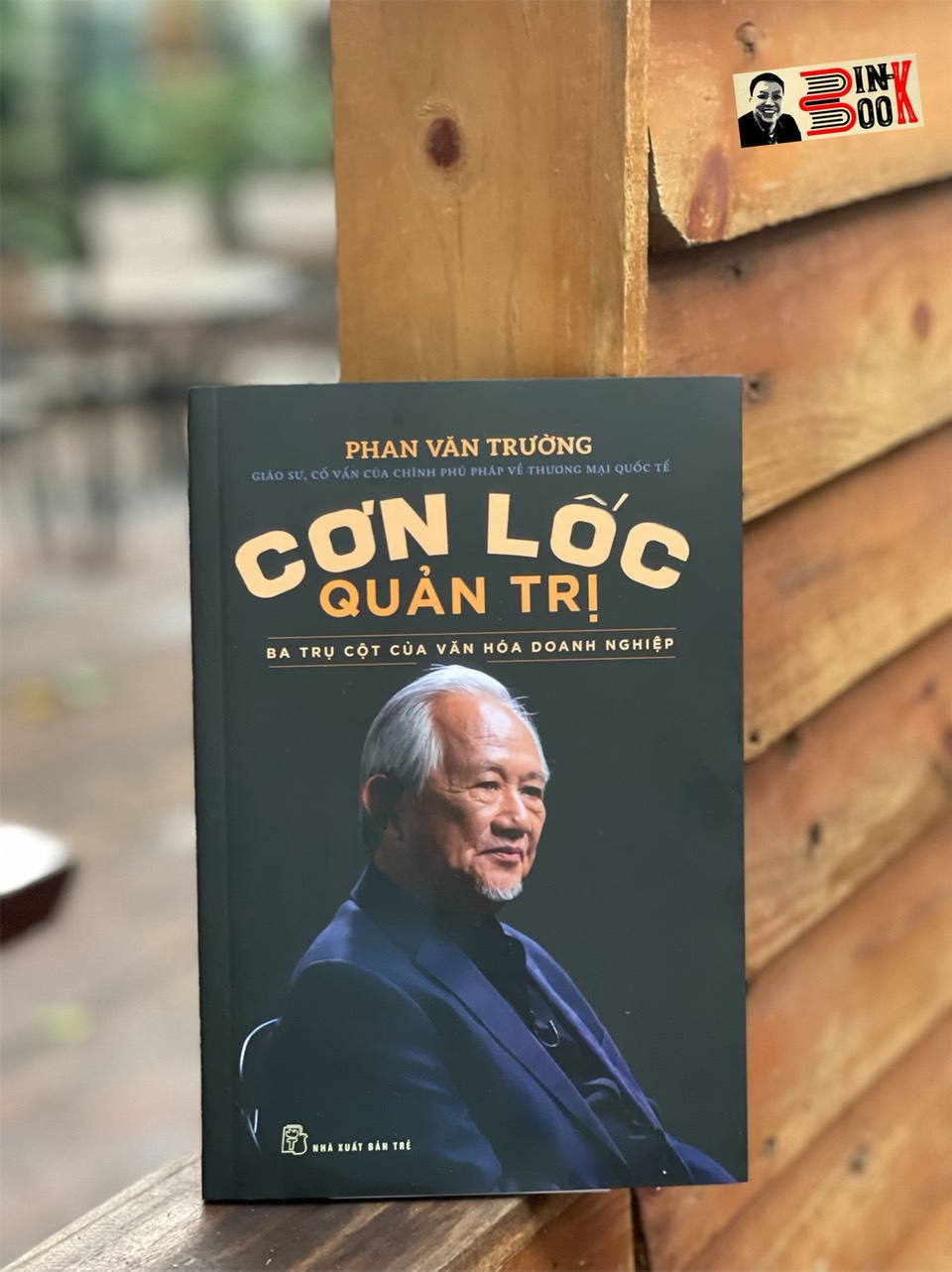 Cơn lốc quản trị - ba trụ cột của văn hóa doanh nghiệp - phan văn trường – nhà xuất bản trẻ