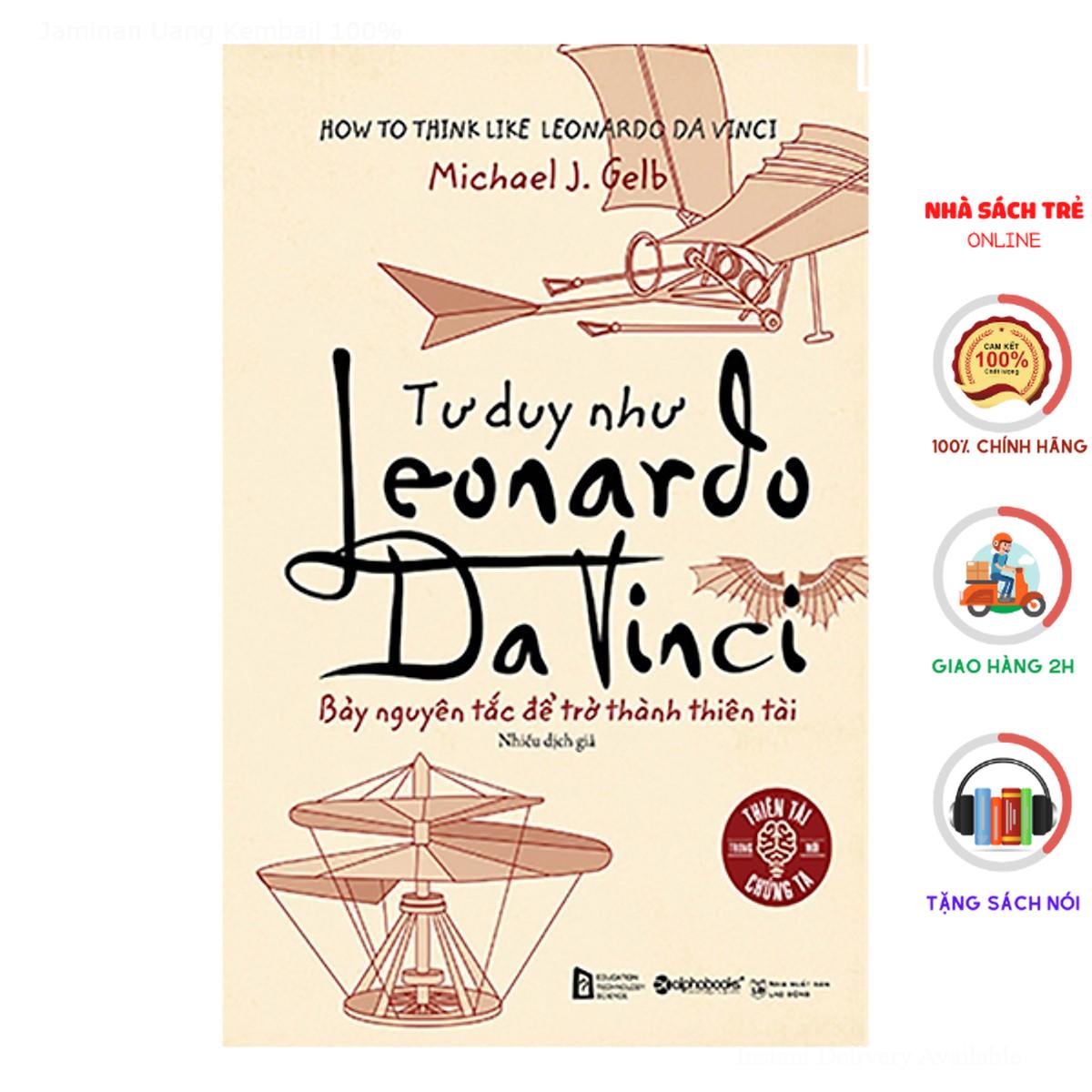 Tư duy như Leonardo Da Vinci - Bảy nguyên tắc để trở thành thiên tài[ALPHABOOKS]