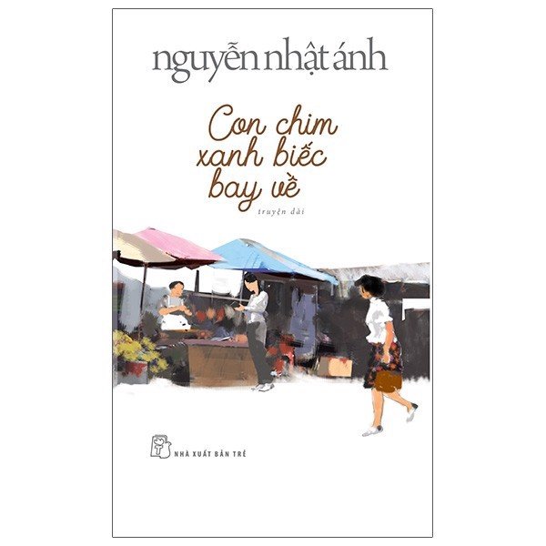 Sách - Con Chim Xanh Biếc Bay Về - Nguyễn Nhật Ánh - NXB Trẻ
